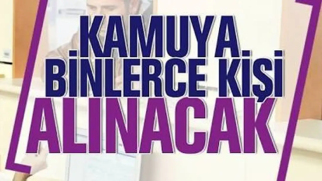 Müjde, Kamuya 10 bin 144 personel alınacak