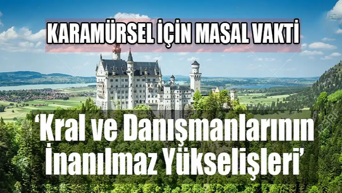 ‘Kral ve Danışmanlarının İnanılmaz Yükselişleri’