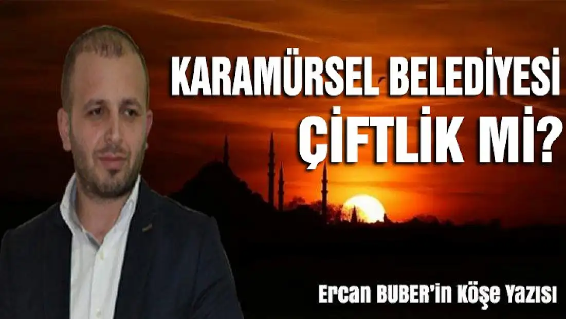 KARAMÜRSEL BELEDİYESİ ÇİFTLİK Mİ?