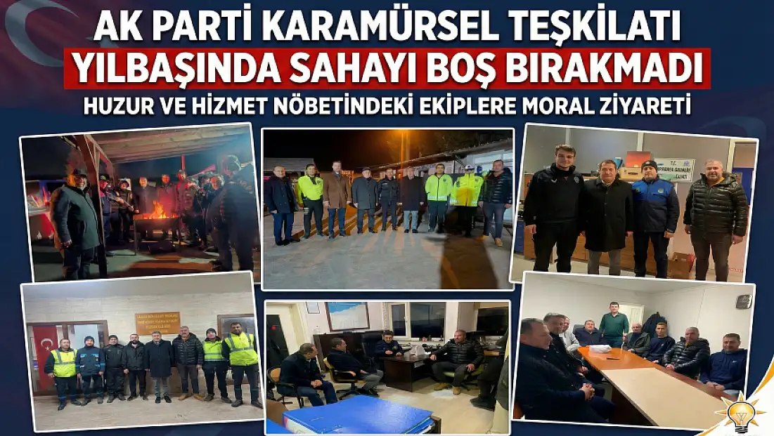 ​AK Parti Karamürsel Teşkilatı Yılbaşında Sahayı Boş Bırakmadı
