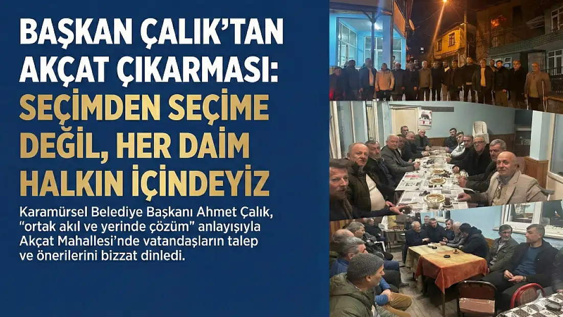 BAŞKAN ÇALIK VE EKİBİNDEN AKÇAT ÇIKARMASI!