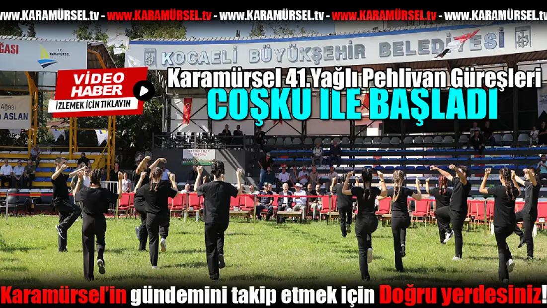 Karamürsel 41.Yağlı Pehlivan Güreşleri başladı!