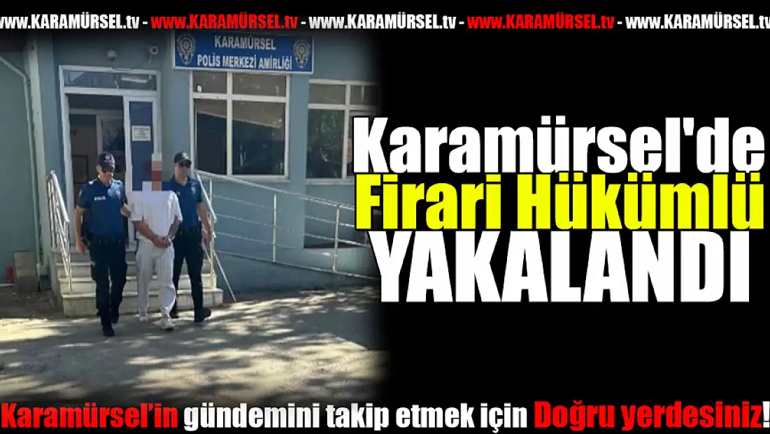 Karamürsel'de Firari Hükümlü Yakalandı!