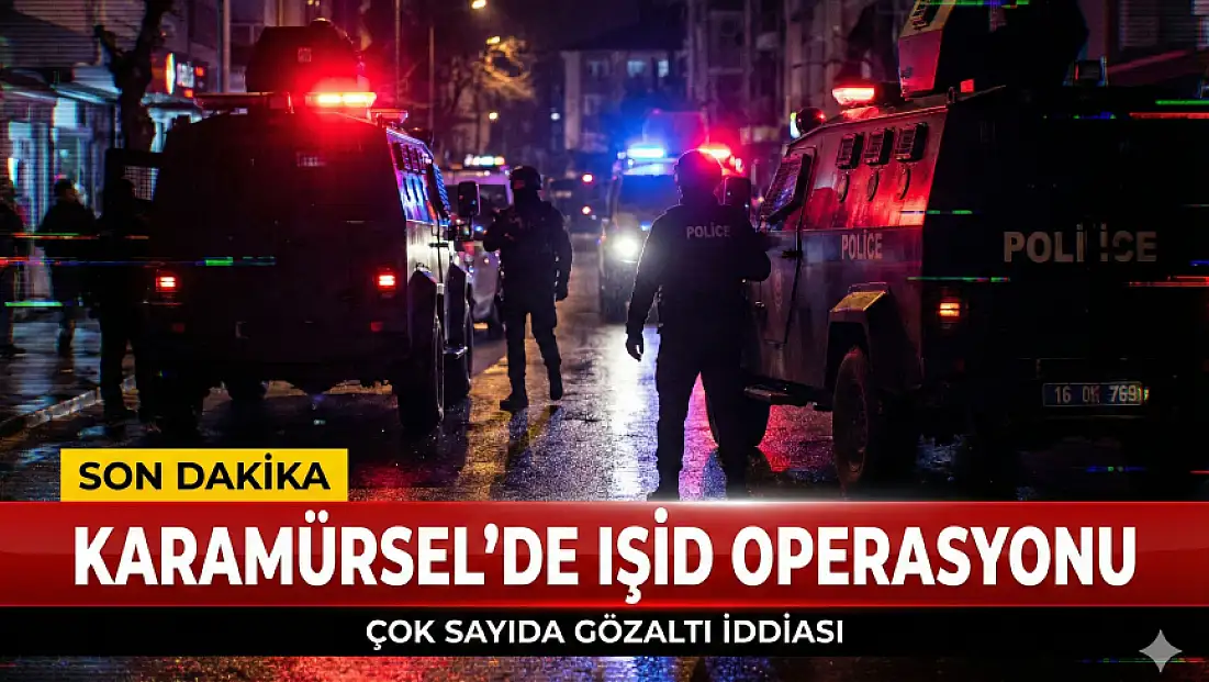 Karamürsel’de IŞİD Operasyonu!