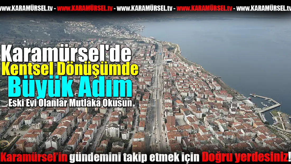 Karamürsel'de Kentsel Dönüşümde Büyük Adım