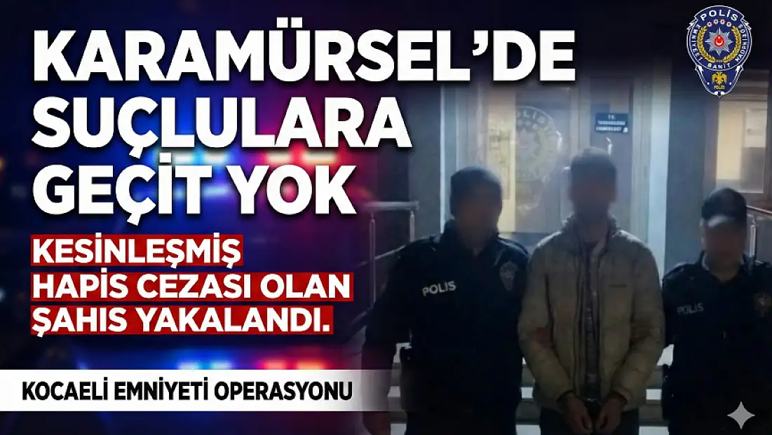 Karamürsel’de Suçlulara Geçit Yok!