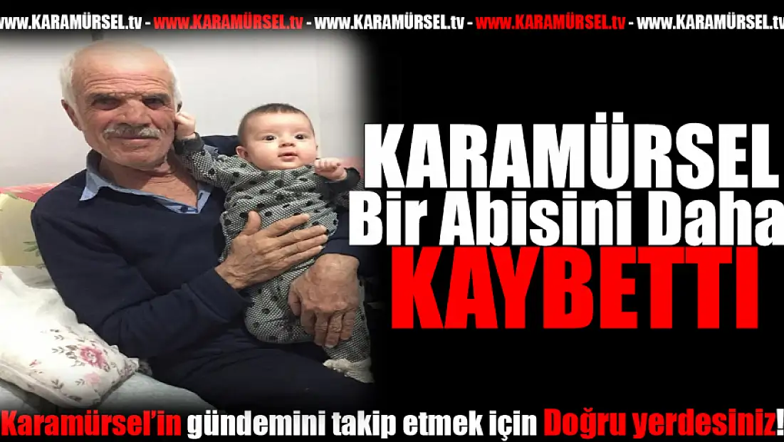 KARAMÜRSEL'İN SEVİLEN SİMASI MUSTAFA FİTOZ HAYATINI KAYBETTİ