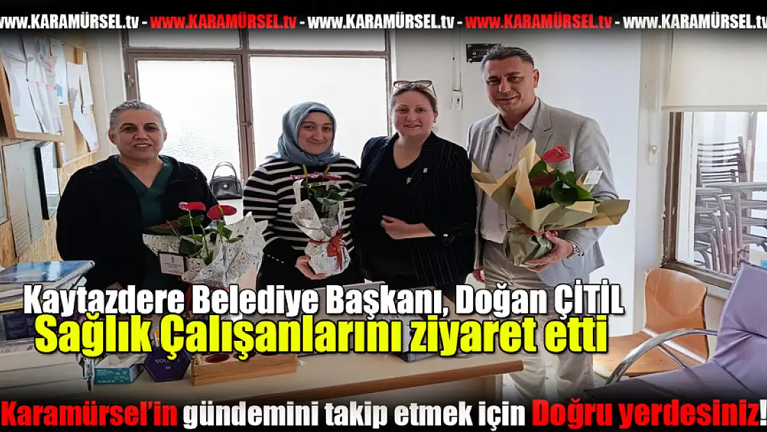 Kaytazdere Belediye Başkanı’ndan Tıp Bayramı Ziyareti