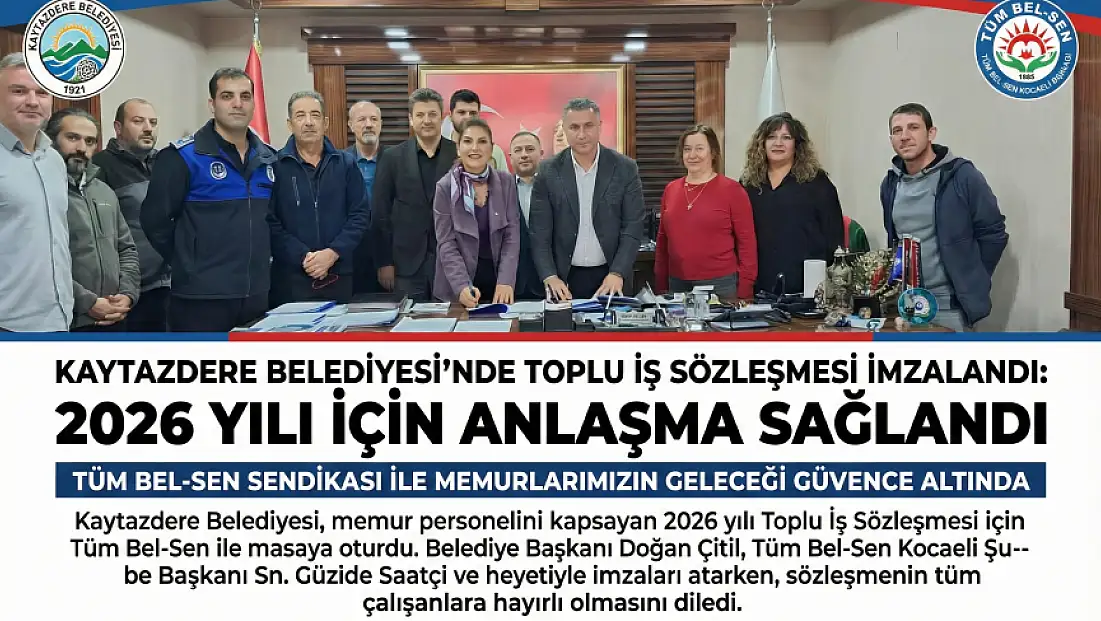 Kaytazdere Belediyesi ile Tüm Bel-Sen Arasında İmzalar Atıldı