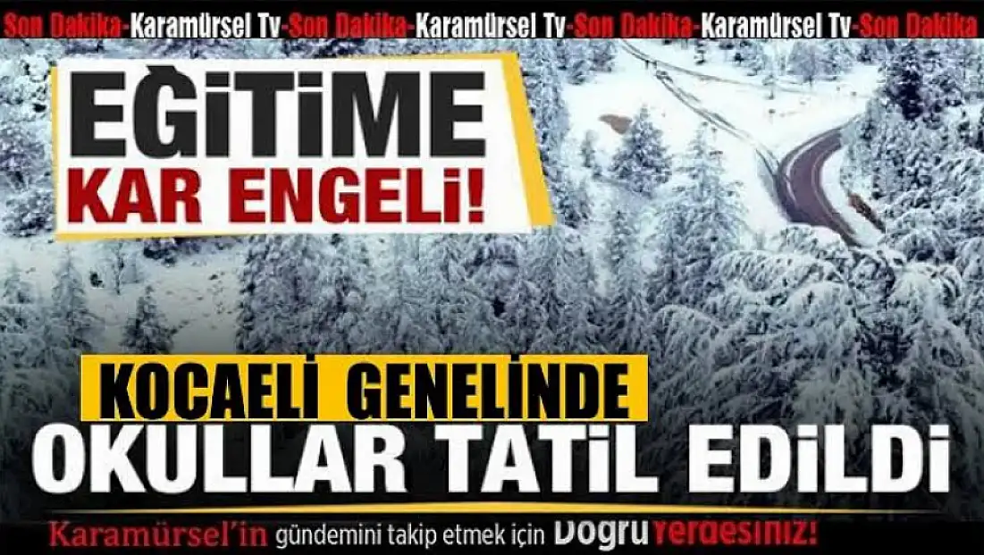 Kocaeli'de okullar yarın da tatil