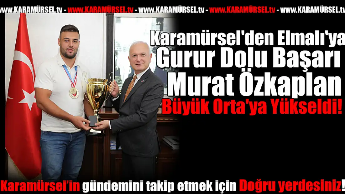 Murat Özkaplan Büyük Orta'ya Yükseldi!