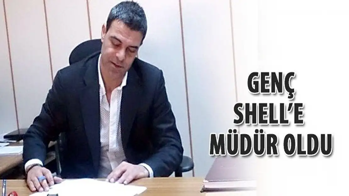 Genç, Shelle müdür oldu