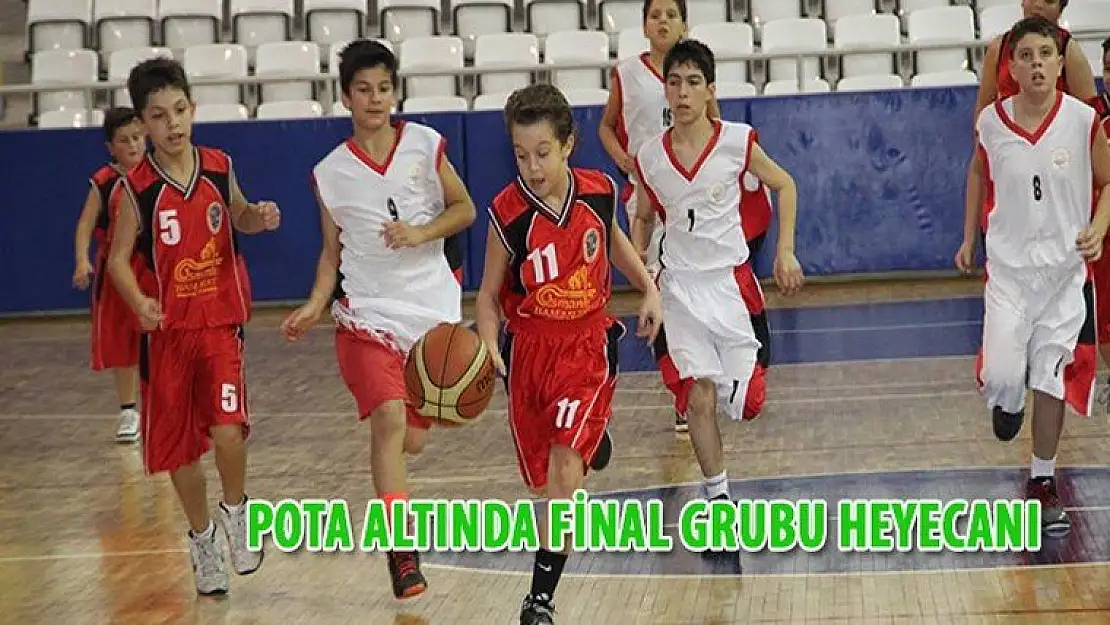 Pota altında final grubu heyecanı