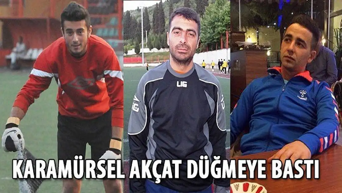 Karamürsel Akçat düğmeye bastı