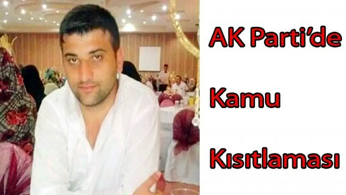 AK Parti'de kamu kısıtlaması