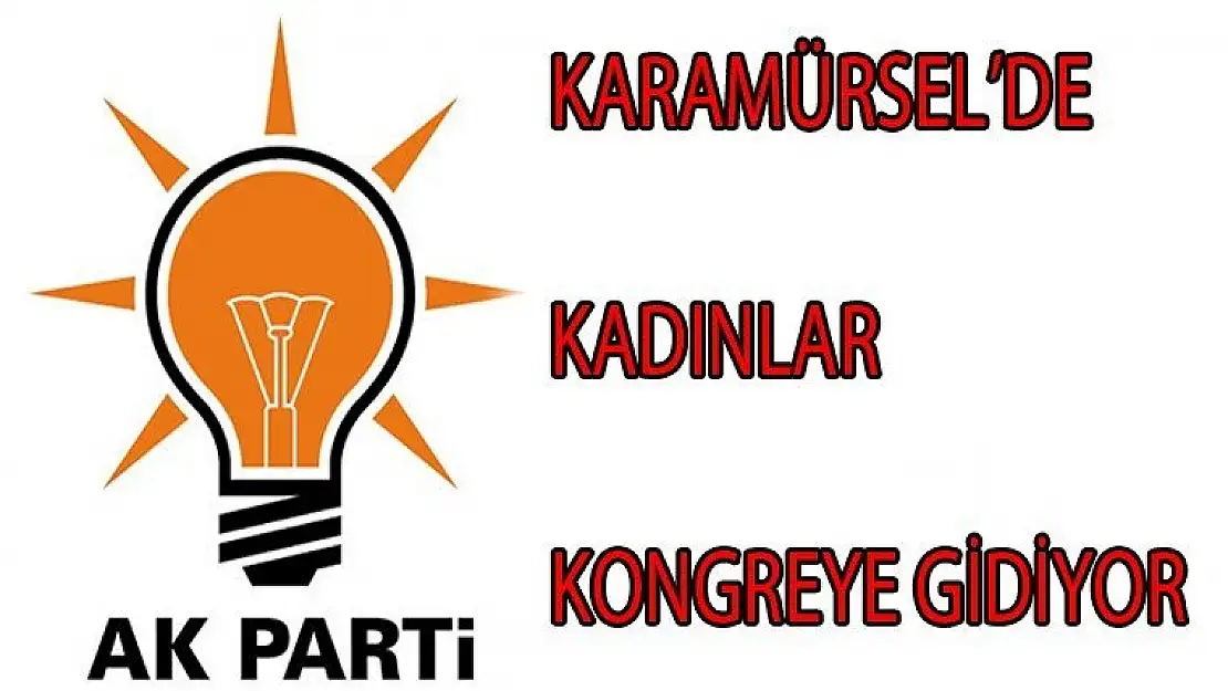 KARAMÜRSEL'DE KADINLAR KONGREYE GİDİYOR