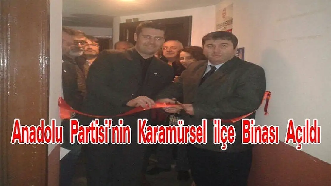 Anadolu Partisinin Karamürsel ilçe Binası Açıldı