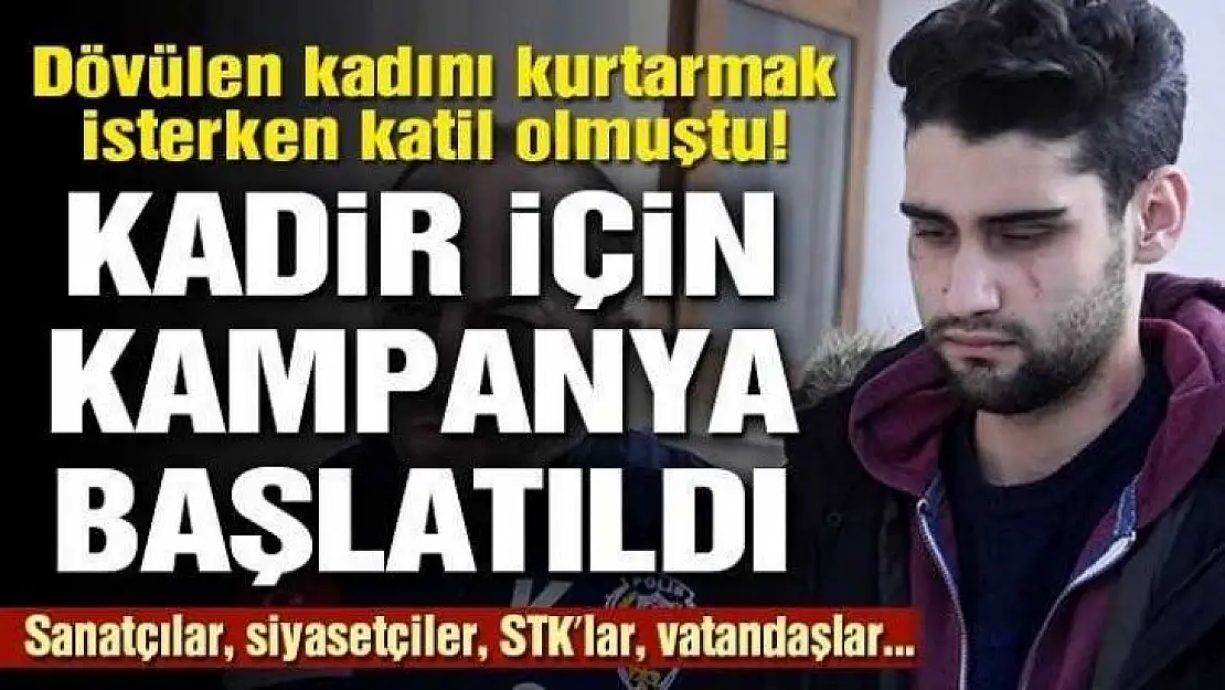 Dövülen kadını kurtarmak isterken katil oldu! Kadir için kampanya başlatıldı