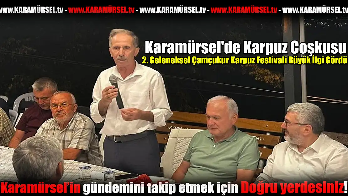 2. Geleneksel Çamçukur Karpuz Festivali Büyük İlgi Gördü