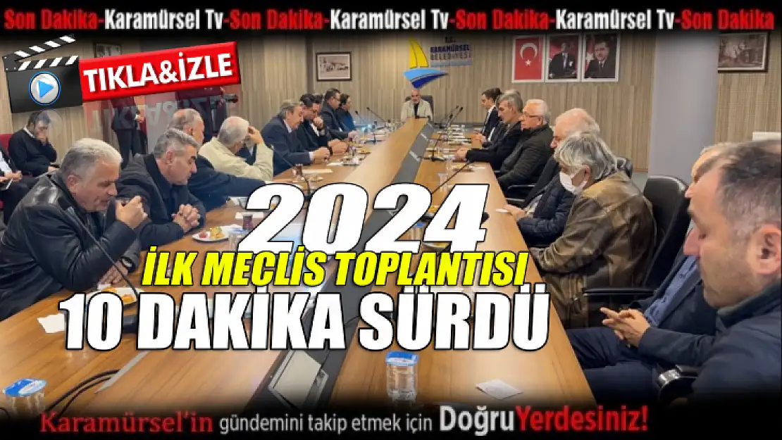 2024 Yılının ilk meclis toplantısı 10 dakikada yapıldı