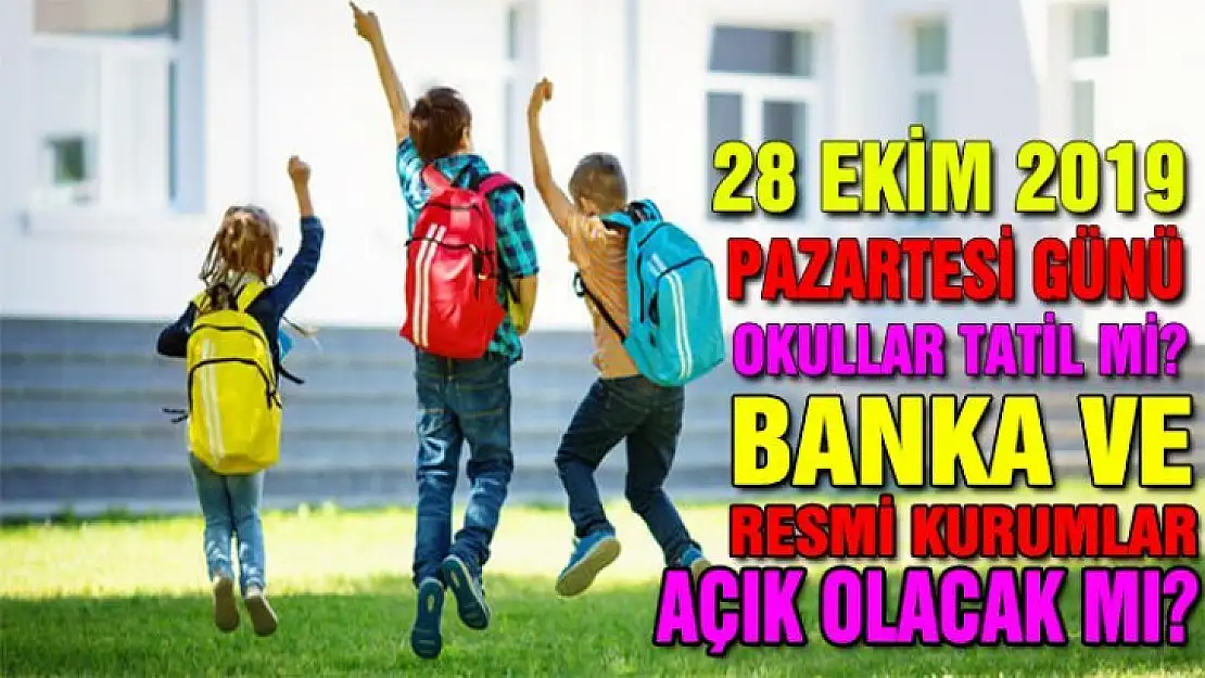 28 Ekim Pazartesi okullar tatil mi?