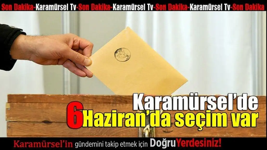 6 Haziran'da seçim var!