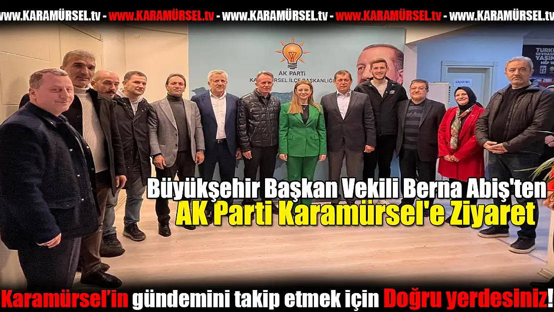 Abiş'ten AK Parti Karamürsel'e Ziyaret