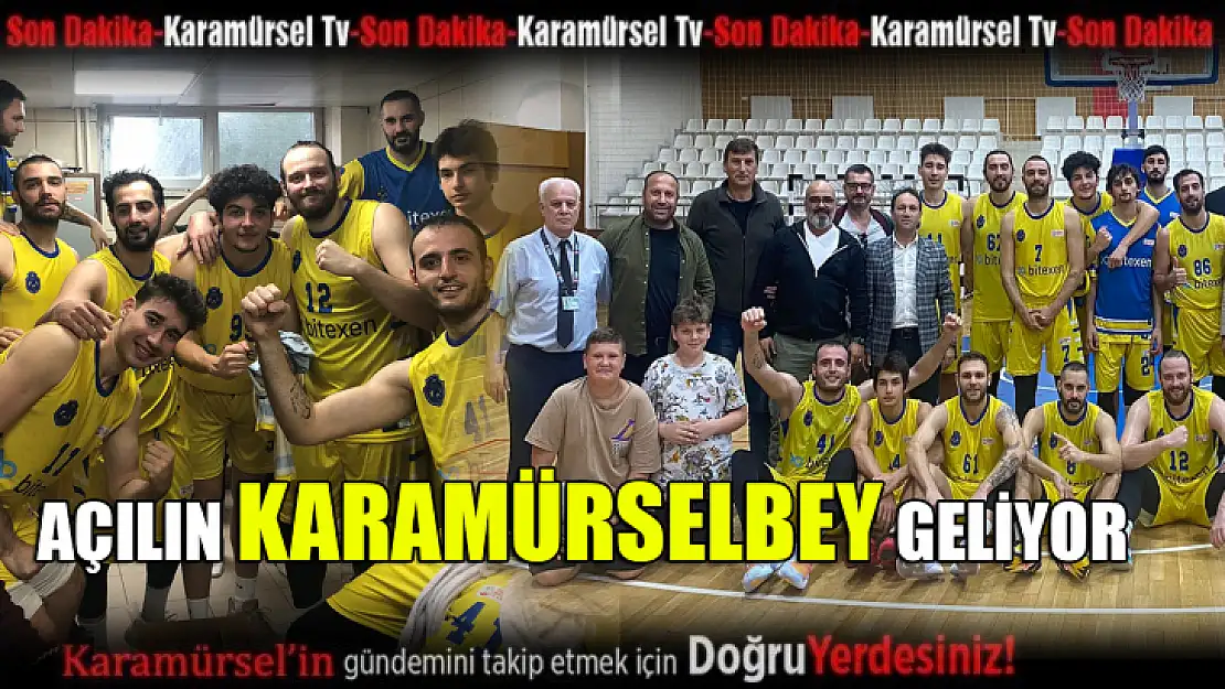 Açılın KARAMÜRSELBEY geliyor