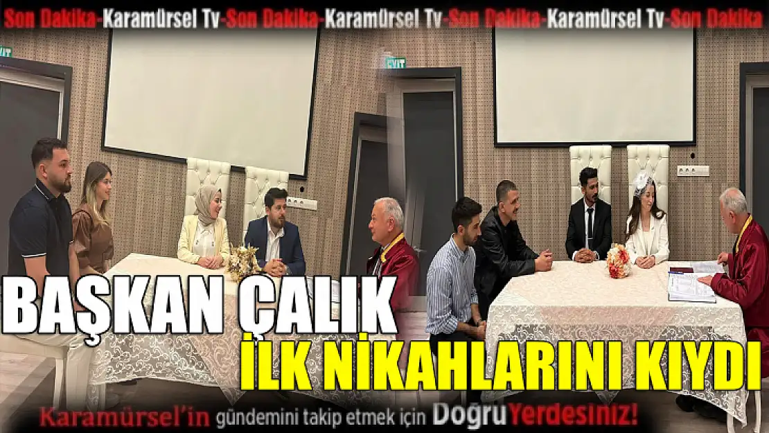 Ahmet Çalık, ilk nikahlarını kıydı