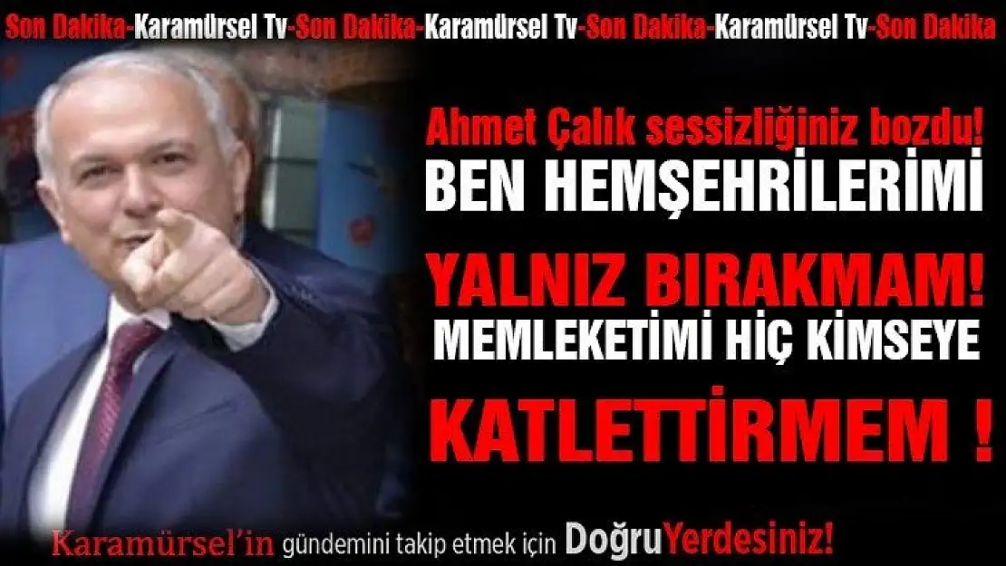 Ahmet Çalık sessizliğini bozdu!