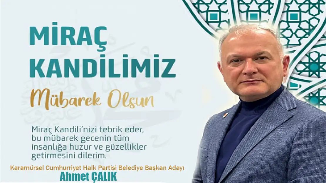 Ahmet Çalık'tan Miraç Kandili Mesajı