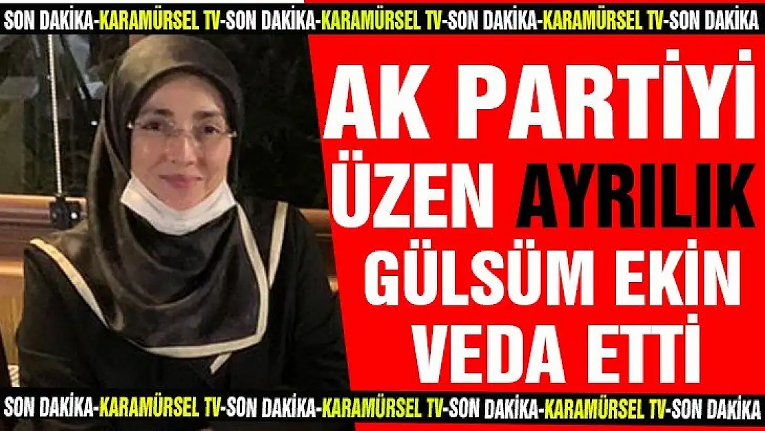 Ak Partiyi üzen ayrılık! Başarılı başkan Gülsüm Ekin veda etti