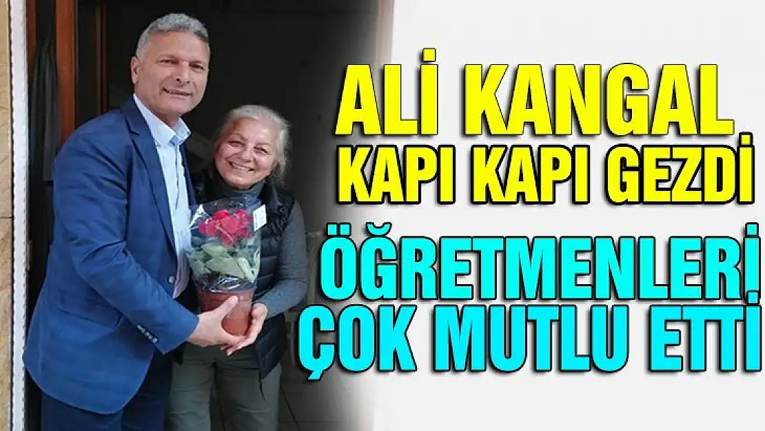 ALİ KANGAL KAPI, KAPI GEZDİ ÖĞRETMENLERİ ÇOK MUTLU ETTİ