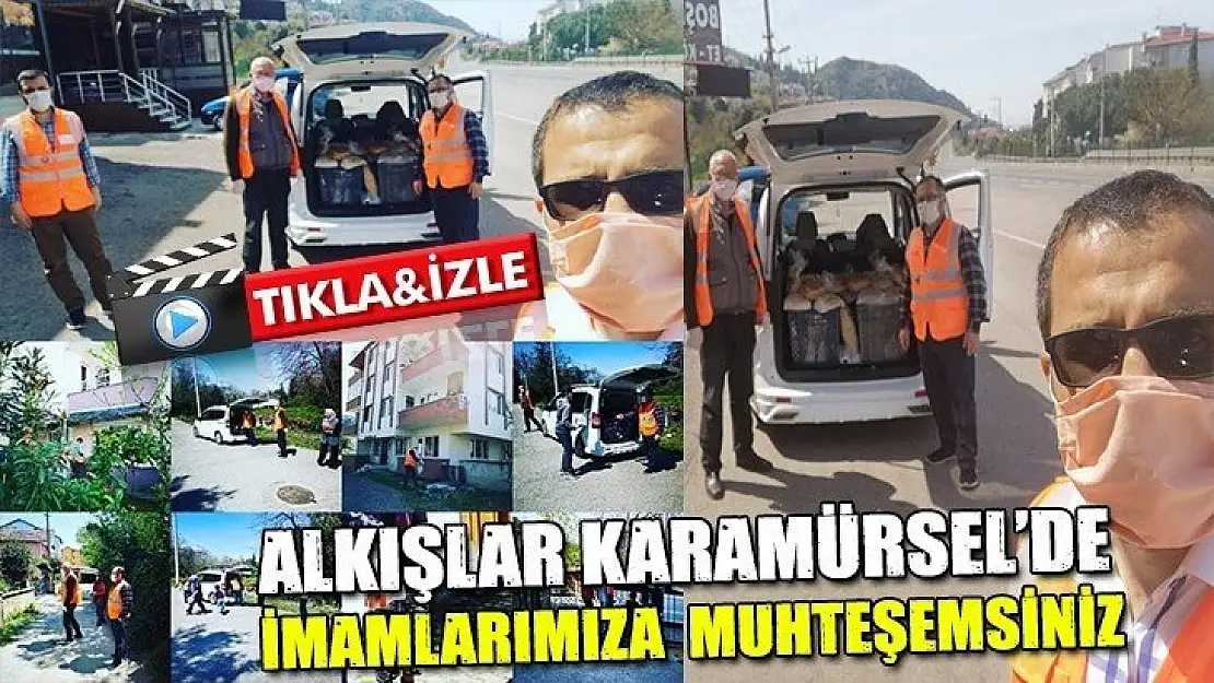 ALKIŞLAR KARAMÜRSEL'DE İMAMLARIMIZA MUHTEŞEMSİNİZ