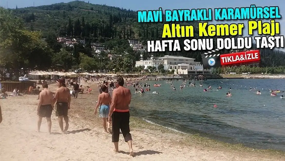 Altın Kemer Plajı hafta sonu doldu taştı