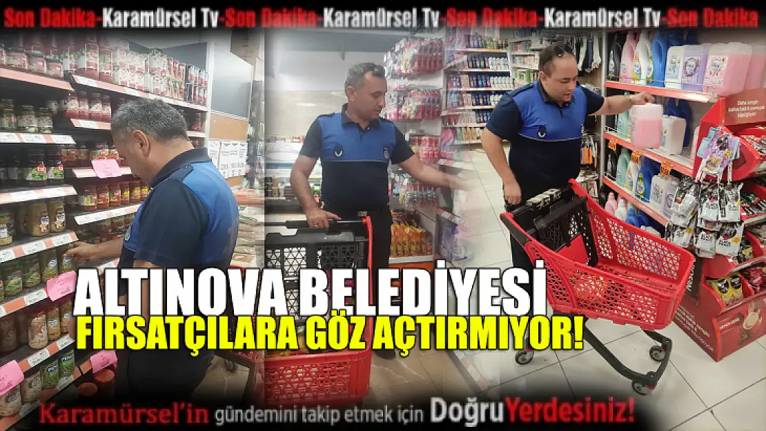 Altınova'da Marketlere Sıkı Denetim