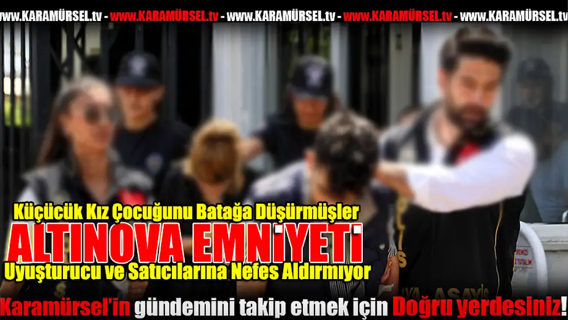 Altınova Emniyeti'nden Nefes Kesen Operasyon