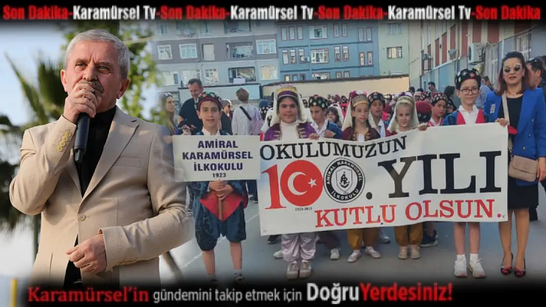 Amiral Karamürsel İlkokulu, 100. yılını coşkuyla kutladı