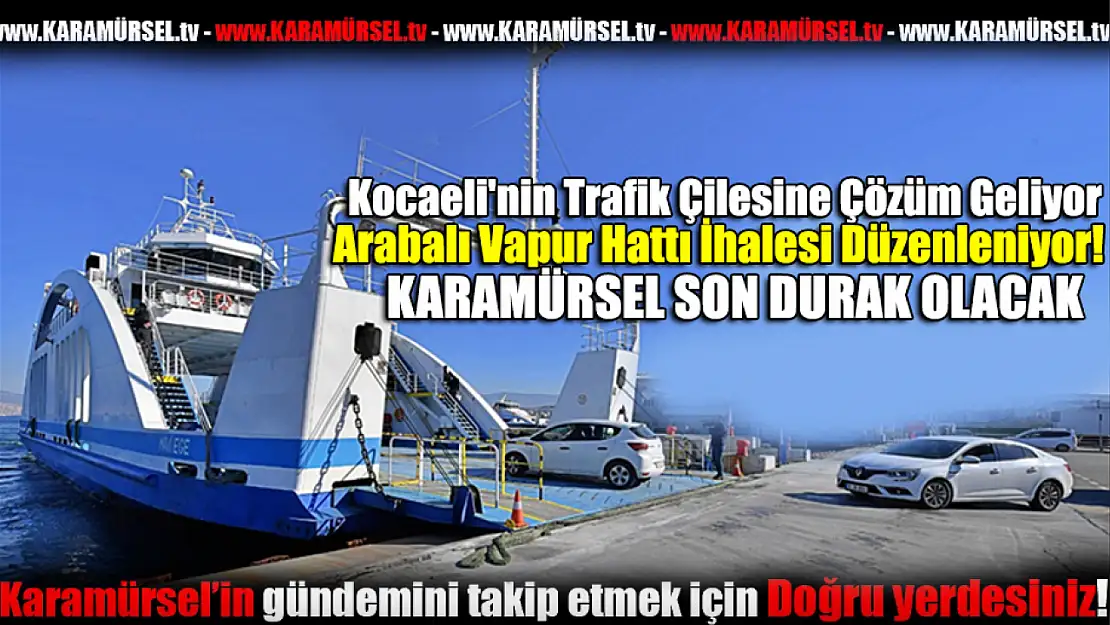 Arabalı Vapur Hattı İhalesi Düzenleniyor!