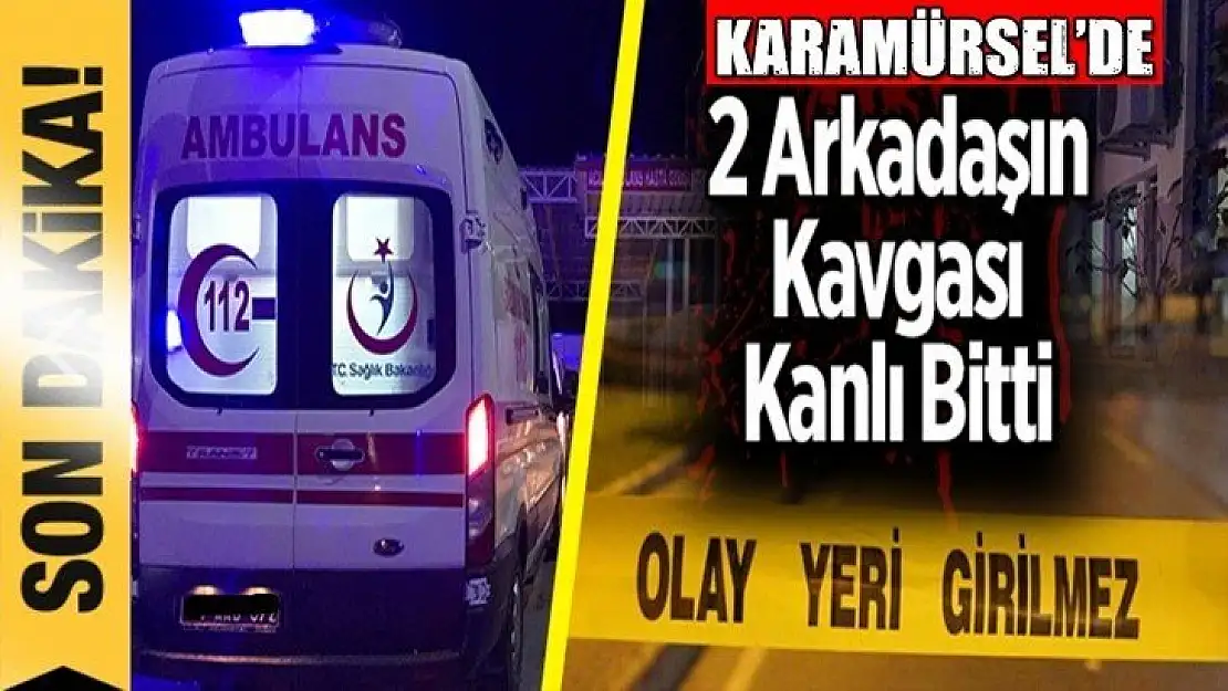 Arkadaşlar arasında çıkan kavgada kan aktı