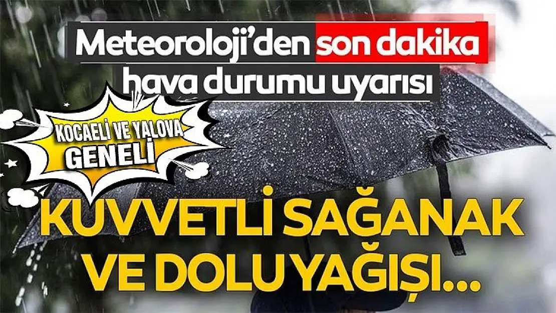 Art arda dolu ve sağanak uyarısı!