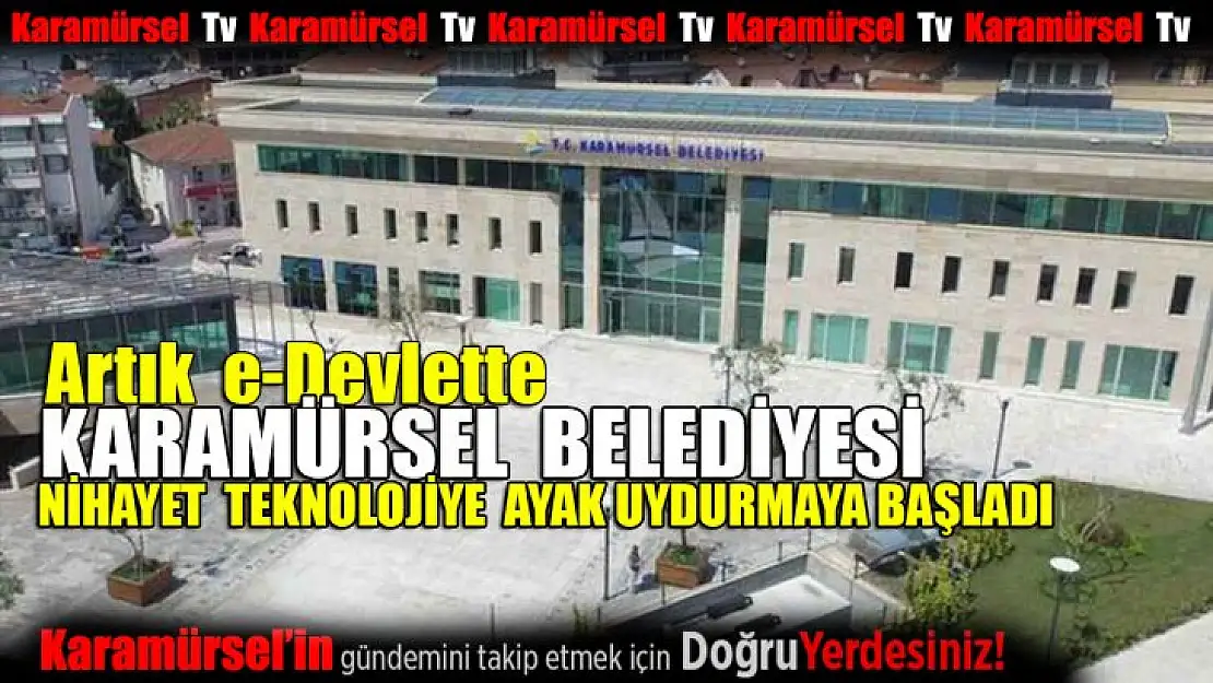 Artık Karamürsel Belediyesi e-devlette