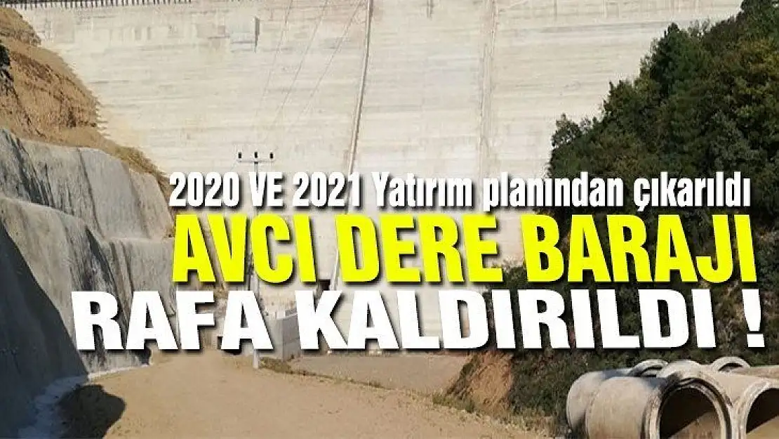 Avcıdere barajı başka bahara kaldı