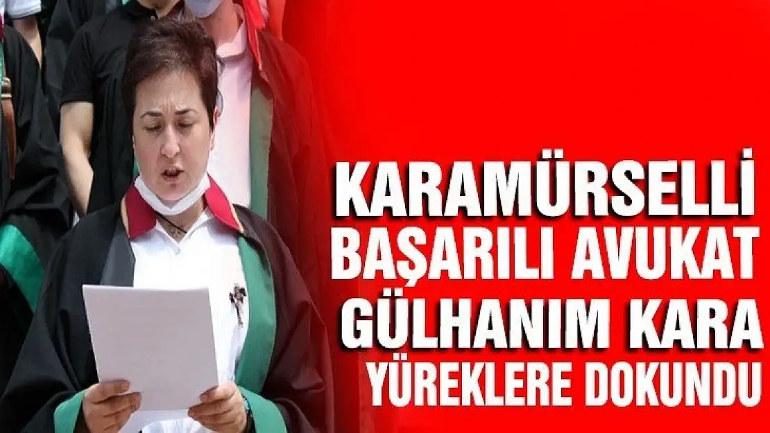 Avukat Gülhanım Kara yüreklere dokundu