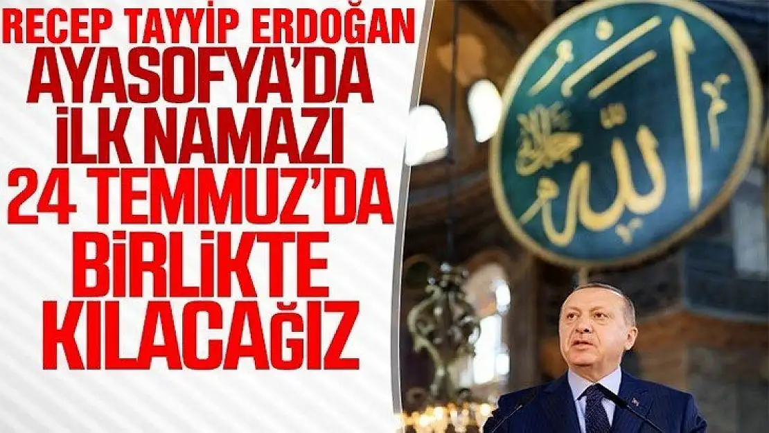 Ayasofya'nın ibadete açılması için 86 yıllık hasret sona erdi