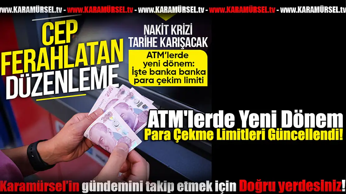 Bankalar Para Çekme Limitlerini Güncelledi!
