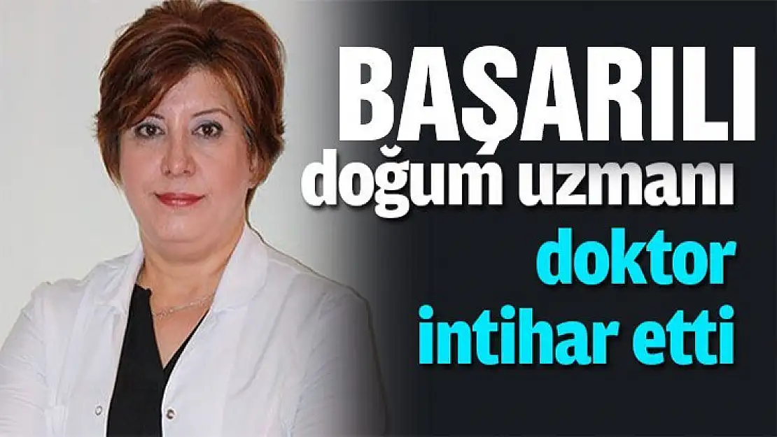 Başarılı Doktor Özdemir, evinde intihar etti!