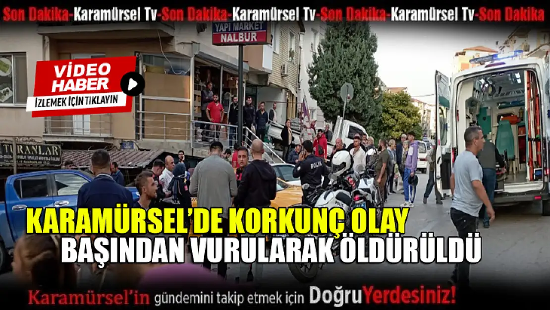 Başından vurularak öldürüldü