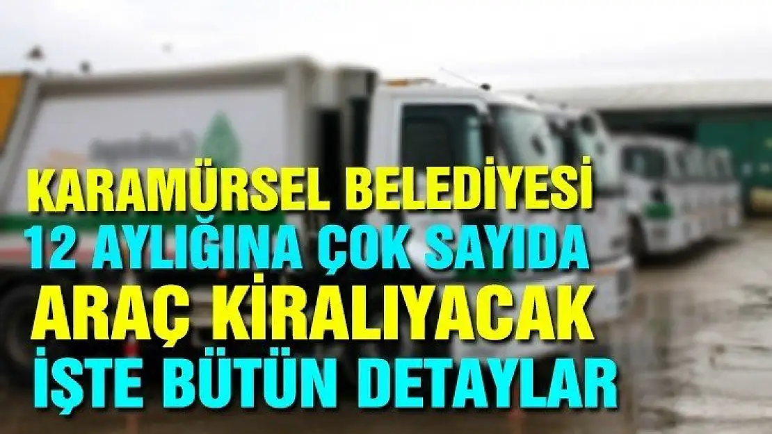 Belediye 12 aylığına araç kiralayacak