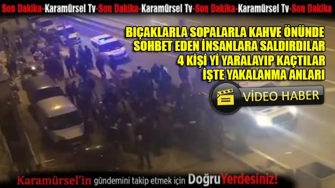 Bıçak ve sopalarla saldırıp 4 kişiyi yaraladılar